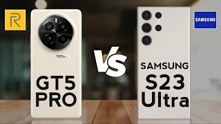 Realme GT5 Pro vs Samsung Galaxy S23 Ultra