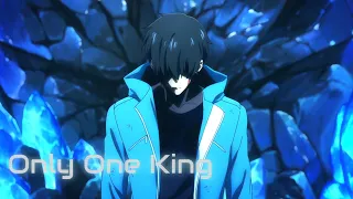 Only One King - Solo Leveling AMV