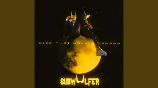 Give That Wolf A Banana
