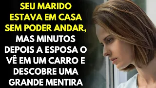 Marido Não Conseguia Andar, Mas Minutos Depois a Esposa o Vê no Carro e Descobre Uma Grande Mentira