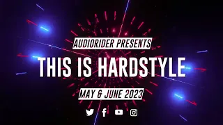 AUDIORIDER presents THIS IS HARDSTYLE April & May 2023