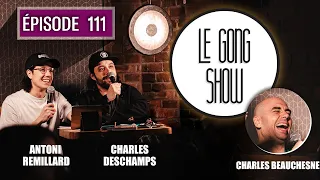 Le Gong Show - Ep.111 Charles Beauchesne