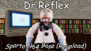 Dr.Reflex | Sparta N64 Base (Reupload)