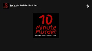 Born To Raise Hell: Richard Speck - Part 1