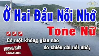 Karaoke Ở Hai Đầu Nỗi Nhớ Tone Nữ Nhạc Sống | Trọng Hiếu