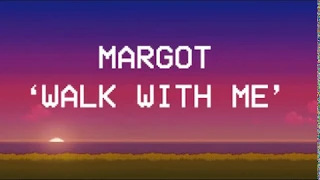 Margot - Walk With Me [Karaoke Video]