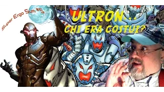 Super Ergo Sum #5: Ultron... chi era costui?