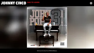 Johnny Cinco - Had to Learn (Audio)