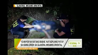 GMA Regional TV News: Batang Babae, Natagpuang Patay sa Isang Creek sa Claveria, Misamis Oriental