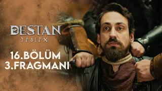 Destan 16. Bölüm 3. Fragmanı