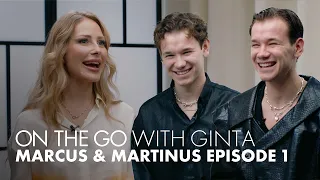 Marcus & Martinus | On The Go With GINTA | Episode 1