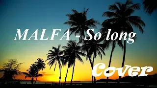 MALFA - So long (Cover)