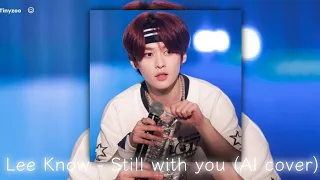 Stray Kids Lee Know - Still with you (All cover)