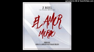 Z-Biiel La Plaga - El Amor Murio (Prod.by Seba & Magic Beats)