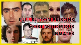 FULL SUTTON PRISON - THE MOST NOTORIOUS INMATES