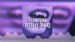 Flowtekk - Ecstasy [Hardtekk RMX]