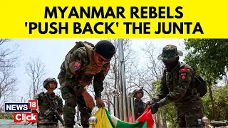 Myanmar News | Rebels vs Junta | Rebels Raise Flag At Seized Army Base Near Thailand | N18V