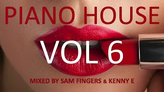 PIANO HOUSE MIX (VOL 6) - MIXED BY SAM FINGERS & KENNY E