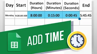 How to Add Time in Google Sheets (Add Hours, Minutes, Seconds)