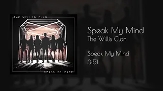 The Willis Clan - Speak My Mind (official audio)
