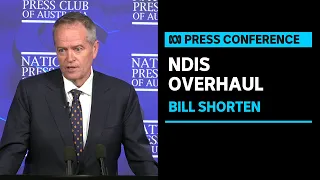 IN FULL: Government Services minister Bill Shorten addressed NDIS concerns at Press Club | ABC News