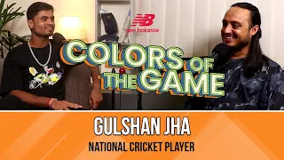 Gulshan Jha | National Cricket Player | Colors of the Game | EP.33