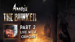 Oxhorn Plays Amnesia: The Bunker Part 2 - Scotch & Smoke Rings Episode 710