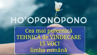 Meditatia Ho'oponopono | 15 voci in limba romana | cea mai puternica tehnică de vindecare