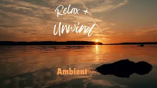 Unwind - Chill relaxing music to calm your mind