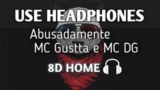 abusadamente  by mc gustta e mc dg|| 8D song || 8D home