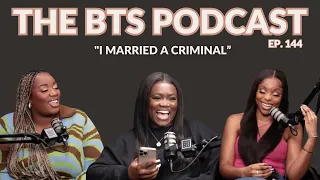 "I Married a Criminal" l EP. 144 l The BTS Podcast