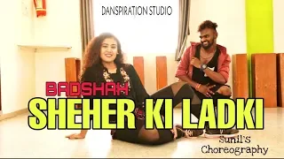 SHEHER KI LADKI - BADSHAH | Sunil p.| Isha