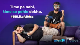 Watch Episodes Before TV | Bigg Boss Like A Boss | Voot Select