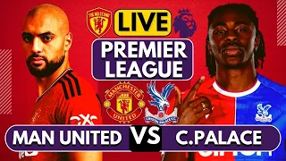 🔴MANCHESTER UNITED vs CRYSTAL PALACE LIVE | WATCHALONG | Full Match LIVE Today