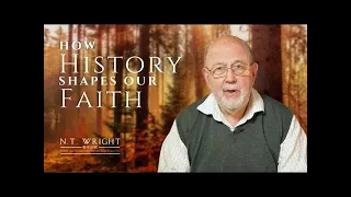 How History Shapes Our Faith | N.T. Wright Online