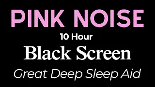 10 Hours Black Screen Pink Noise ~ Great Deep Sleep Aid, Tinnitus Sound Therapy