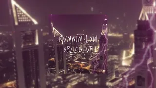 Runnin Low (𝙨𝙥𝙚𝙚𝙙 𝙪𝙥)