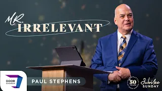 Mr. Irrelevant | Paul Stephens | Sunday PM, March 19, 2023 | Door Church Tucson, AZ