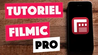 Tutoriel FiLMiC Pro - Tous les Réglages pour Filmer comme un Professionnel (iPhone et Android)