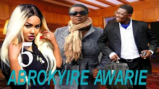 AB0RKYERE AWARIE PART 5- NANA AMA MCBRON,OHENEYERE MERCY ASIEDU AGYEMAN DUAH,AGYA KOO, ATWEE