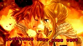 Fairy tail something just like this -nightcore [AMV]