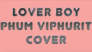 Lover Boy/Girl - Phum Viphurit Cover