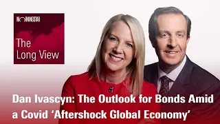 The Long View: Dan Ivascyn - The Outlook for Bonds Amid a Covid ‘Aftershock Global Economy’