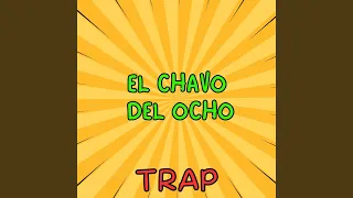 El Chavo del Ocho (Trap Remix)