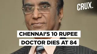 Chennai's 10 Rupee Doctor Dr CM Reddy Passes Away After Winning COVID-19 Battle