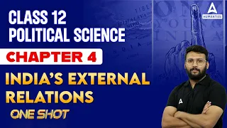 India's External Relations Class 12 One Shot | Class 12 Political Science Chapter 4 | By Moin Sir