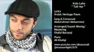 abdulrahman mohammed-khalid barzanji-kolo laha / قولو لها عبدالرحمن محمد وخالد برزنجي