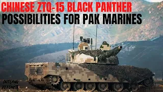Chinese Light Tank ZTQ-15 Black Panther Possibilities for Pak Marines