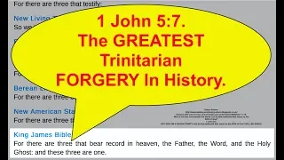 1 John 5:7  The GREATEST Trinitarian FORGERY In History. REVISED.