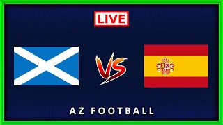 SCOTLAND vs SPAIN | UEFA Euro 2024 Qualifiers | Live Stream Football Match